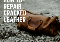 How to Repair Cracked Leather: A Step-by-Step Guide